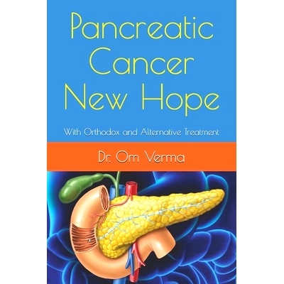 预订 Pancreatic Cancer New Hope: With Orthodox and Alternative Treatment: 9798507168705