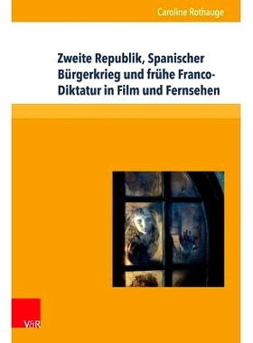 预订 Zweite Republik, Spanischer Bürgerkrieg und frühe Franco-Diktatur in Film und Fernsehen: Erinnerungskulturen und