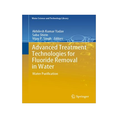 [预订]Advanced Treatment Technologies for Fluoride Removal in Water 9783031388446