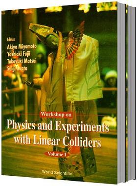 【预订】PHYSICS AND EXPERIMENTS WITH LINEAR COLLIDERS: LCWS95 - PROCEEDINGS OF THE WORKSHOP (IN 2 VOLUMES)