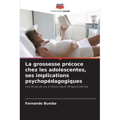 预订 La grossesse précoce chez les adolescentes, ses implications psychopédagogiques 9786209534287