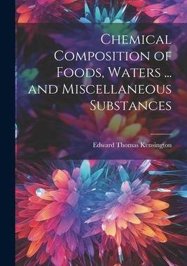 [预订]Chemical Composition of Foods, Waters ... and Miscellaneous Substances 9781021214621