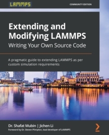 【预订】Extending and Modifying LAMMPS Writing Your Own Source Code: A pragmatic guide to exte 9781800562264