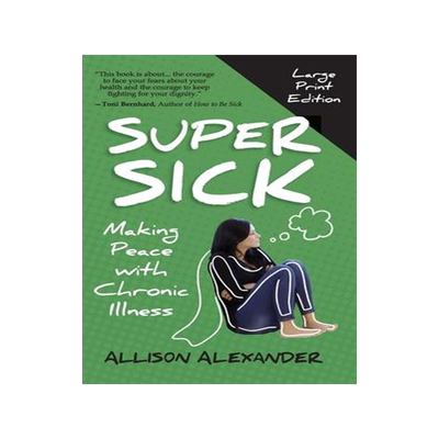 [预订]Super Sick: Making Peace with Chronic Illness 9781777087869
