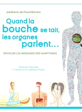 预订 Quand La Bouche Se Tait, Les Organes Parlent... 当嘴巴沉默时，器官*会说话......: 9782322081455