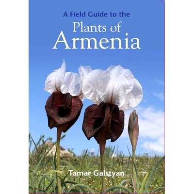 预订 A Field Guide to the Plants of Armenia 亚美尼亚植物实地指南: 9781999734589
