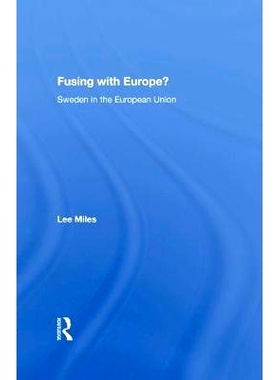 预订 Fusing with Europe?: Sweden in the European Union 与欧洲融合？：欧盟瑞典: 9780815389125