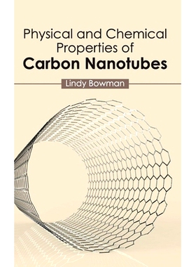 预订 Physical and Chemical Properties of Carbon Nanotubes 碳纳米管的理化特性: 9781632383563