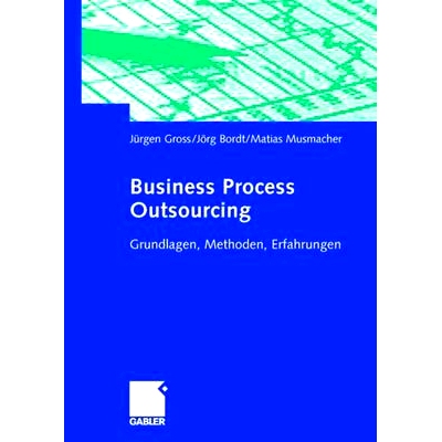 预订 Business Process Outsourcing: Grundlagen, Methoden, Erfahrungen: 9783834902269