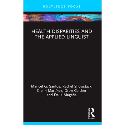 预订 Health Disparities and the Applied Linguist 健康差异与应用语言学家: 9781032429540
