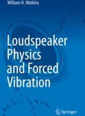 [预订]Loudspeaker Physics and Forced Vibration 9783030916367