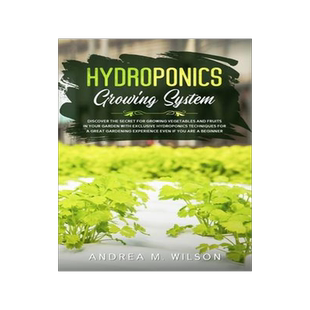 [预订]Hydroponics Growing System: Discover the secret for growing vegetables and fruits in your garden wit 9781953926173