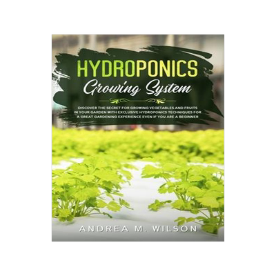 [预订]Hydroponics Growing System: Discover the secret for growing vegetables and fruits in your garden wit 9781953926173