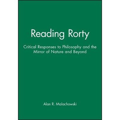 预订 Reading Rorty - Critical Responses To Philosophy And The Mirror Of Nature (And Beyond): 9780631161493