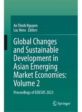 预订 Global Changes and Sustainable Development in Asian Emerging Market Economies: Volume 2: Proceedings of EDESUS 2023