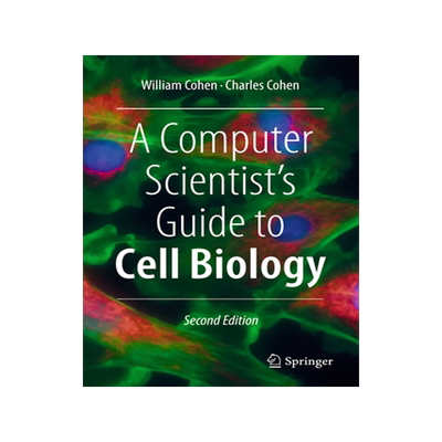 预订 A Computer Scientist’s Guide to Cell Biology