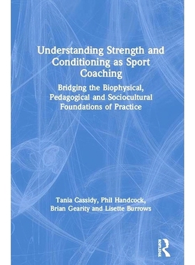 预订 Understanding Strength and Conditioning as Sport Coaching: Bridging the Biophysical, Pedagogical and Sociocultural