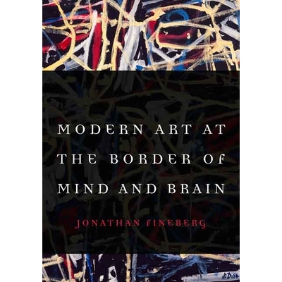 预订 Modern Art at the Border of Mind and Brain 思想与大脑边缘的现代艺术: 9780803249738