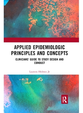 预订 Applied Epidemiologic Principles and Concepts: Clinicians’ Guide to Study Design and Conduct 应用流行病学原理和概