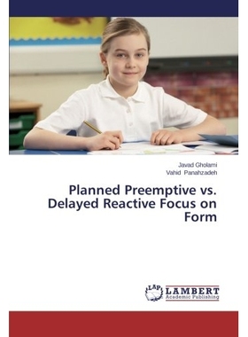 预订 Planned Preemptive vs. Delayed Reactive Focus on Form: 9783659127489