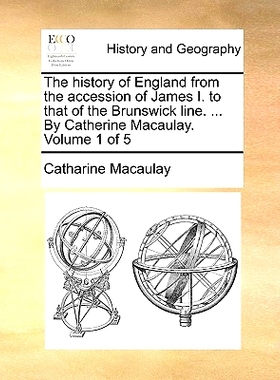 预订 The History of England from the Accession of James I. to That of the Brunswick Line. ... by Catherine Macaulay. Vol