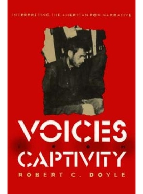 预订 Voices from Captivity: Interpreteting the American POW Narrative: 9780700606634