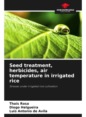 预订 Seed treatment, herbicides, air temperature in irrigated rice: Stresses under irrigated rice cultivation 灌溉水稻的