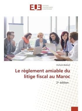 预订 Le règlement amiable du litige fiscal au Maroc: 9786208980146