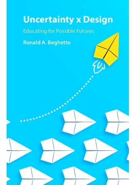 预订 Uncertainty x Design: Educating for Possible Futures 不确定性x设计：为可能的未来而开展教育: 9781009069854