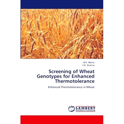 预订 Screening of Wheat Genotypes for Enhanced Thermotolerance 小麦耐热性增强基因型的筛选: 9786208065553