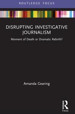 [预订]Disrupting Investigative Journalism: Moment of Death or Dramatic Rebirth? 9780367690038