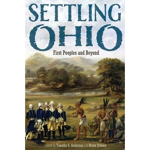 First Peoples and 预订 定居俄亥俄州：原住民及其他 Ohio Beyond 9780821425275 Settling
