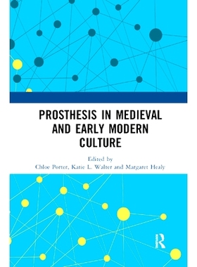 预订 Prosthesis in Medieval and Early Modern Culture: 9780367890971