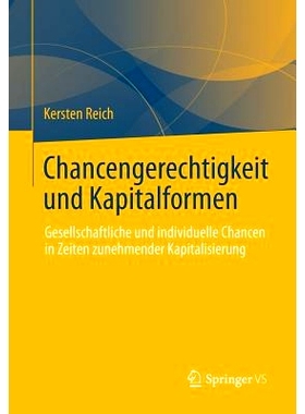 预订 Chancengerechtigkeit und Kapitalformen: Gesellschaftliche und individuelle Chancen in Zeiten zunehmender Kapitalisi
