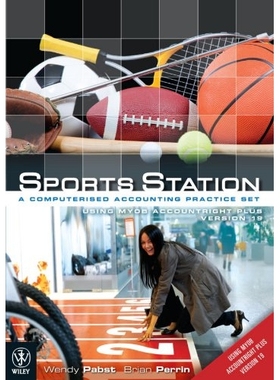 预订 Sports Station - a Computerised Accounting Practice Set Using Myob Version 19 运动站：使用Myob Version 19的电脑化会