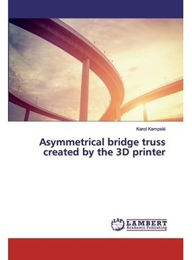 预订 Asymmetrical bridge truss created by the 3D printer: 9786200292483