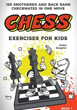 【预订】Chess Exercises for Kids: 100 Smothered and Back Rank Checkmates in  9798201670603