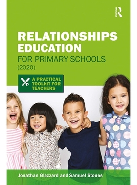 预订 Relationships Education for Primary Schools (2020): A Practical Toolkit for Teachers 小学关系教育（2020）：教师实用