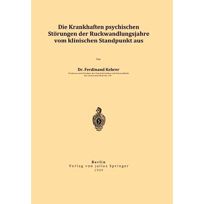 预订 Die krankhaften psychischen Störungen der Rückwandlungsjahre vom klinischen Standpunkt aus: 9783642899362