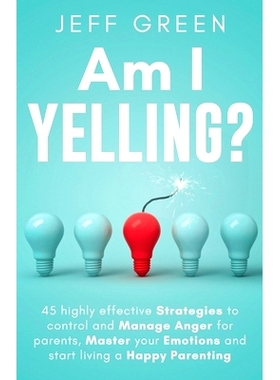 预订 Am I Yelling: 45 Highly Effective Strategies to Control and Manage Anger for Parents, Master your Emotions and Star