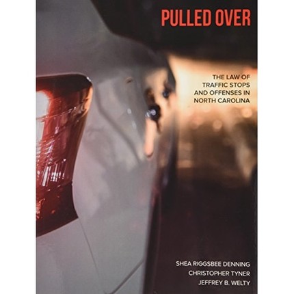 预订 Pulled Over: The Law of Traffic Stops and Offenses in North Carolina 开到路边：北卡罗来纳州的交通停顿与犯罪法律: 97
