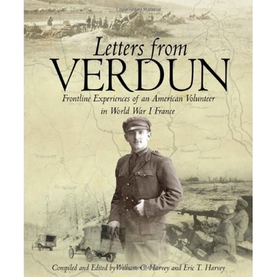 预订 Letters from Verdun: Frontline Experiences of an American Volunteer in World War I France 凡尔登快报：美国志愿兵一
