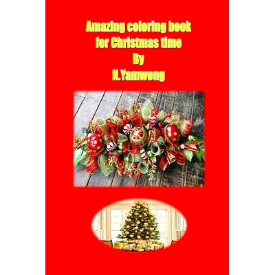 预订 Amazing coloring book for Christmas time: To help your concentration and relaxing: 9781519136756