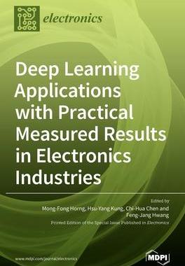 [预订]Deep Learning Applications with Practical Measured Results in Electronics Industries 9783039288632