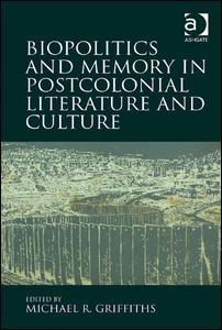 【预订】Biopolitics and Memory in Postcolonial Literature and Culture