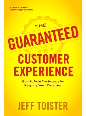 预订 The Guaranteed Customer Experience: How to Win Customers by Keeping Your Promises: 9780578824949