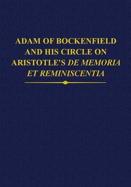 【预订】Adam of Bockenfield and his circle on Aristotle’s De memoria et reminiscentia 9780197267219