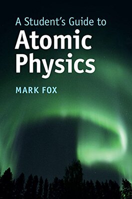 【预订】A Student’s Guide to Atomic Physics