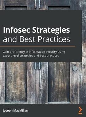[预订]Infosec Strategies and Best Practices 9781800566354