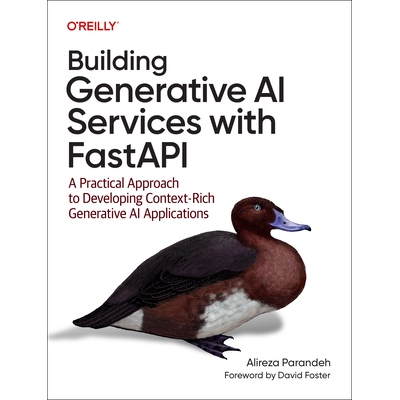 预订 Building Generative AI Services with Fastapi A Practical Approach to Developing Context-Rich Generative AI Applicat